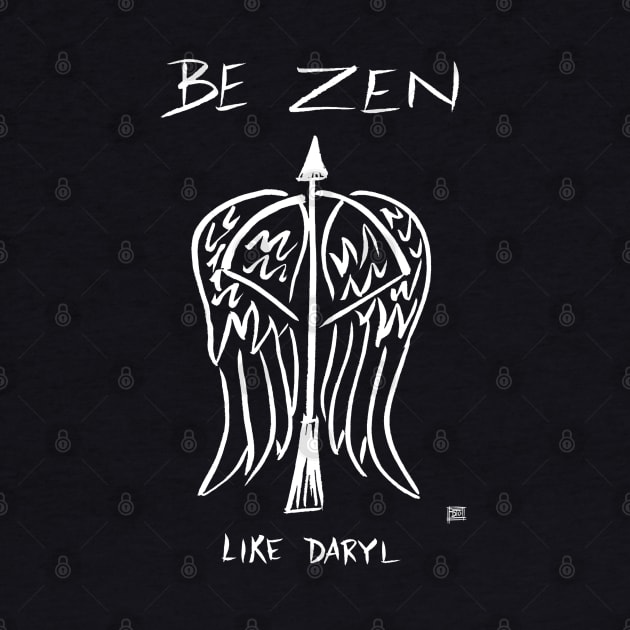 Be Zen Like Daryl Dark by Popcorn Jam